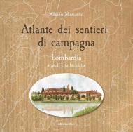 Atlante dei sentieri di campagna. Vol. 1: Lombardia a piedi e in bicicletta.