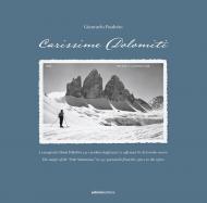 Carissime Dolomiti. La magia dei Monti Pallidi in 240 cartoline dagli anni '20 agli anni '60 del secolo scorso. Testo inglese a fronte. Ediz. illustrata