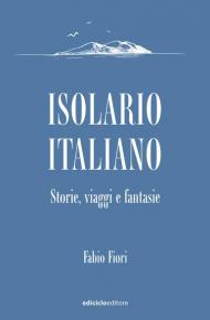 Isolario italiano. Storie, viaggi e fantasie