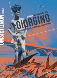 Giorgino. Cagliari villaggio pescatori. Deviazioni inedite raccontate dagli abitanti