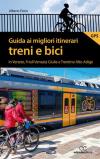 Guida ai migliori itinerari treni e bici in Veneto, Friuli Venezia Giulia e Trentino Alto Adige