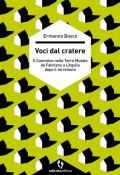 Voci dal cratere. Il cammino nelle Terre mutate da Fabriano a L'Aquila dopo il terremoto