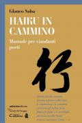 Haiku in cammino. Manuale per viandanti poeti