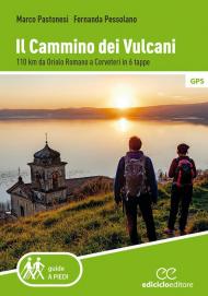 Il cammino dei vulcani. 110 km da Oriolo Romano a Cerveteri in 6 tappe