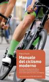 Manuale del ciclismo moderno. Guida all’allenamento fisico, mentale e all’alimentazione