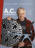 A.C. confidential. La mia vita tra arte, bicicletta e design