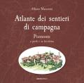 Atlante dei sentieri di campagna. Piemonte a piedi e in bicicletta