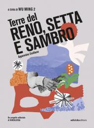 Terre del Reno, Setta e Sambro. Appennino Emiliano