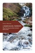 L'anarchia del torrente. Piccoli movimenti sul lato