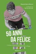 50 anni da Felice. L’ultimo trionfo di Gimondi al Giro d’Italia