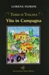 Vita in campagna. Terra di toscana