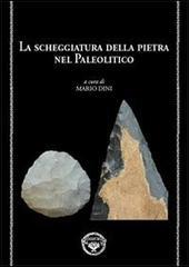 La scheggiatura della pietra nel paleolitico