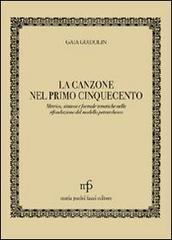 La canzone nel primo '500. Metrica, sintassi e formule tematiche nella rifondazione del modello petrarchesco