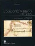 Il condotto pubblico di Lucca. La storia e il patrimonio industriale