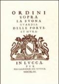 Ordini sopra la buona guardia delle porte et mura (rist. anast. Lucca, 1643)