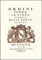 Ordini sopra la buona guardia delle porte et mura (rist. anast. Lucca, 1643)