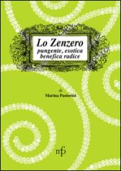 Lo zenzero. Pungente, esotica, benefica radice