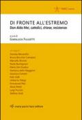 Di fronte all'estremo. Don Aldo Mei, cattolici, chiese, resistenze