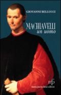 Machiavelli, un uomo