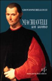 Machiavelli, un uomo