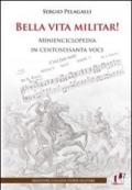 Bella vita militar! Minienciclopedia in 160 voci