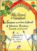 Fate, gnomi e cavalieri. La variazioni su un tema di Handel di Johannes Brahms. Raccontate au più piccini. Con CD-Audio