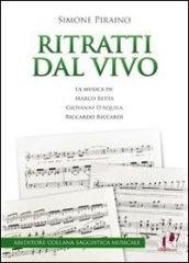 Ritratti dal vivo. La musica di Marco Betta, Giovanni D'Aquila e Riccardo Riccardi