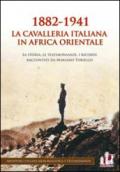 1882-1941 la Cavalleria italiana in Africa orientale. La storia, le testimonianze, i ricordi raccontati da Mariano Toriello