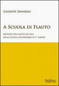 A scuola di flauto. Metodo per flauto. Per la Scuola media