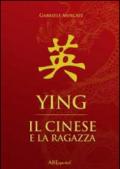 Ying. Il cinese e la ragazza