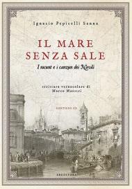 Il mare senza sale. I racunt e i canzun dei Navili. Con CD-Audio