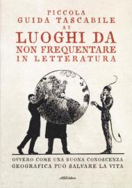 Piccola guida tascabile ai luoghi da non frequentare in letteratura