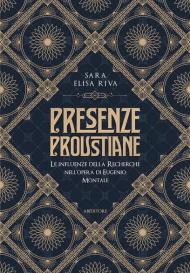 Presenze proustiane. Le influenze della Recherche nell'opera di Eugenio Montale