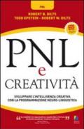 PNL e creatività. Sviluppare l'intelligenza creativa con la programmazione neuro-linguistica
