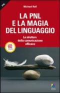 La PNL e la magia del linguaggio. La struttura della comunicazione efficace