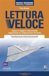 Lettura veloce. Impara a leggere velocemente migliorando la comprensione del testo