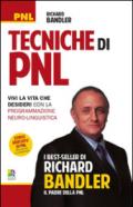 Tecniche di PNL. Vivi la vita che desideri con la programmazione neuro-linguistica