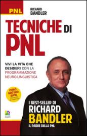 Tecniche di PNL. Vivi la vita che desideri con la programmazione neuro-linguistica