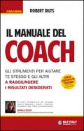Il manuale del coach. Gli strumenti per aiutare te stesso e gli altri a raggiungere i risultati desiderati