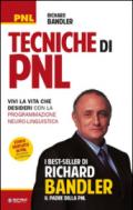 Tecniche di PNL. Vivi la vita che desideri con la programmazione neuro-linguistica