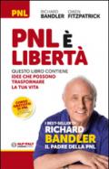 PNL è libertà. Questo libro contiene idee che possono trasformare la tua vita