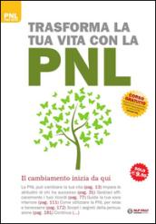 Trasforma la tua vita con la PNL. Il cambiamento inizia da qui