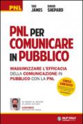 PNL per comunicare in pubblico: Massimizzare l'efficacia della comunicazione in pubblico con la PNL