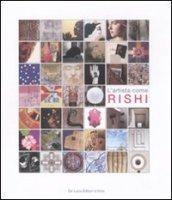 L'artista come Rishi. Catalogo della mostra (Roma, 5 maggio-7 giugno 2011). Ediz. illustrata