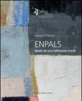 ENPALS. Storie da una collezione d'arte. Ediz. illustrata