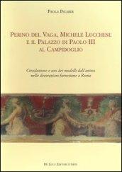 Perino del Vaga, Michele Lucchese e il Palazzo di Paolo III al Campidoglio. Circolazione e uso dei modelli dall'antico nelle decorazioni farnesiane a Roma