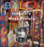 Balla. Inventore, mago, profeta