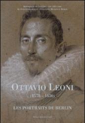 Ottavio Leoni (1578-1630). Les portraits de Berlin. Ediz. francese