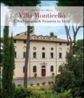 Villa Monticello. L'ambasciata di Svizzera in Italia. Ediz. illustrata