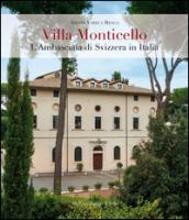 Villa Monticello. L'ambasciata di Svizzera in Italia. Ediz. illustrata